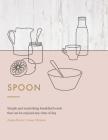 Spoon: Simple and Nourishing Breakfast Bowls that Can Be Enjoyed Any Time of Day By Annie Morris, Jonny Shimmin Cover Image