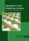 Aquaponics Food Production Systems: Aquaculture and Hydroponic Methods Cover Image