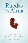Ruedas del Alma: Kabbalah Y La Reencarnación Cover Image