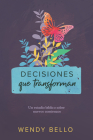 Decisiones que transforman: Un estudio bíblico sobre nuevos comienzos. By Wendy Bello Cover Image