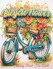 Bicycle Flower Adult Coloring Book: Pedal into Relaxation with Floral Art By Parrot Publisher Cover Image