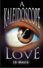 A Kaleidoscope Of Love Cover Image