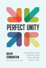 Perfect Unity: A Guide for Christian Doctrine and Life Cover Image
