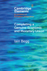 Completing a Genuine Economic and Monetary Union By Iain Begg Cover Image