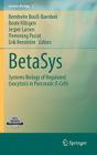 Betasys: Systems Biology of Regulated Exocytosis in Pancreatic ß-Cells By Bernhelm Booß-Bavnbek (Editor), Beate Klösgen (Editor), Jesper Larsen (Editor) Cover Image