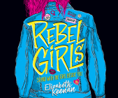 Rebel Girls By Elizabeth Keenan, Leslie Howard (Narrated by) Cover Image
