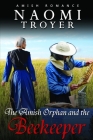 The Amish Orphan and the BeeKeeper By Naomi Troyer Cover Image