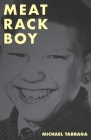 Meat Rack Boy By Michael Tarraga Cover Image