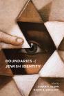 Boundaries of Jewish Identity By Susan A. Glenn (Editor), Naomi B. Sokoloff (Editor) Cover Image