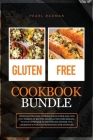 Gluten-Free Cookbook Bundle: Vegan Gluten-Free Cooking Made Super Easy and Fun! Dozens of Recipes from Gluten-Free Breads, to your Appetizer in the Cover Image