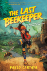 The Last Beekeeper By Pablo Cartaya Cover Image