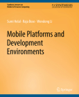 Mobile Platforms and Development Environments (Synthesis Lectures on Mobile & Pervasive Computing) Cover Image