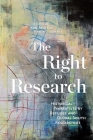 The Right to Research: Historical Narratives by Refugee and Global South Researchers (McGill-Queen's Refugee and Forced Migration Studies Series) Cover Image