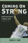 Coming On Strong: Gender and Sexuality in Women's Sport By Susan K. Cahn Cover Image