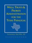 Wills, Trusts, and Probate Administration for the Texas Paralegal Cover Image