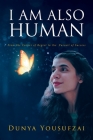 I Am Also Human: From the Corner of Regret to the Pursuit of Success By Dunya Yousufzai Cover Image