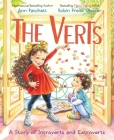 The Verts: A Story of Introverts and Extroverts By Ann Patchett, Robin Preiss Glasser (Illustrator) Cover Image