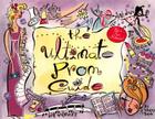 The Ultimate Prom Guide By Sheryl Berk Cover Image