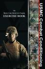 USMC Combat Conditioning: Marine Corps Martial Arts Program Exercise Book By Rgi Media and Publications (Editor), Combat Camera Camp Johnson, Joseph C. Shusko Cover Image