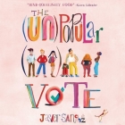 The (Un)Popular Vote Lib/E By Jasper Sanchez, Tl Thompson (Read by) Cover Image
