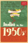 A Republic in the Making: India in the 1950s By Gyanesh Kudaisya Cover Image