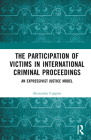 The Participation of Victims in International Criminal Proceedings: An Expressivist Justice Model By Alessandra Cuppini Cover Image