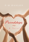 Friendships By P-M Hanlon Cover Image