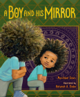 A Boy and His Mirror By Marchánt Davis, Keturah A. Bobo (Illustrator) Cover Image