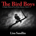 The Bird Boys Lib/E: A Delpha Wade and Tom Phelan Mystery Cover Image