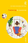 Freelancing for Journalists (Media Skills) Cover Image