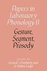 Gesture, Segment, Prosody (Papers in Laboratory Phonology) By Gerard J. Docherty (Editor), D. Robert Ladd (Editor) Cover Image