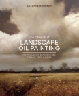 The Elements of Landscape Oil Painting: Techniques for Rendering Sky, Terrain, Trees, and Water By Suzanne Brooker Cover Image