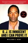 O.J. Is Innocent and I Can Prove It: The Shocking Truth about the Murders of Nicole Brown Simpson and Ron Goldman Cover Image
