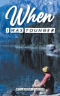 When I Was Younger By Roland Wauer Cover Image