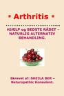 * ARTHRITIS* HELP and BEST ADVICE - NATURAL ALTERNATIVE. DANISH Edition. Cover Image