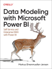 Data Modeling with Microsoft Power Bi: Self-Service and Enterprise Dwh with Power Bi By Markus Ehrenmueller-Jensen Cover Image