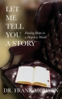 Let Me Tell You A Story: Finding Hope in a Hopeless World By Frank McMeen, Jacque Hillman (Editor) Cover Image