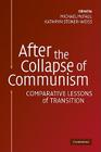 After the Collapse of Communism: Comparative Lessons of Transition By Michael McFaul (Editor), Kathryn Stoner-Weiss (Editor) Cover Image