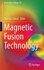 Magnetic Fusion Technology (Lecture Notes in Energy #19) Cover Image