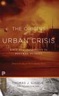 The Origins of the Urban Crisis: Race and Inequality in Postwar Detroit - Updated Edition Cover Image