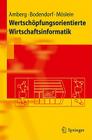 Wertschöpfungsorientierte Wirtschaftsinformatik (Springer-Lehrbuch) By Michael Amberg, Freimut Bodendorf, Kathrin M. Möslein Cover Image