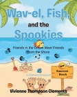 Wav-el, Fish, and the Spookies: Friends in the Ocean Meet Friends from the Shore: A Children's Storybook By Vivienne Thompson Clements Cover Image