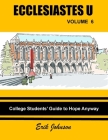 Ecclesiastes U Vol. 6: College Students' Guide to Hope Anyway By Erik Douglas Johnson (Illustrator), Erik Douglas Johnson Cover Image