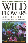 Wild Flowers of Field and Slope: In the Pacific Northwest Cover Image