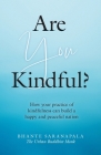 Are You Kindful?: How your Practice of Kindfulness can Build a Happy and Peaceful Nation Cover Image