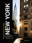 Photographing: New York: Award-Winning Photographers Show You How to Get the Best Shots Cover Image