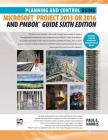 Planning and Control Using Microsoft Project 2013 or 2016 and PMBOK Guide Sixth Edition Cover Image