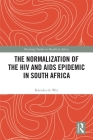 The Normalization of the HIV and AIDS Epidemic in South Africa Cover Image