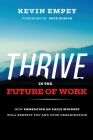Thrive in the Future of Work: How Embracing an Agile Mindset Will Benefit You and Your Organization By Kevin Empey, David Ulrich (Foreword by) Cover Image