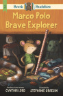 Book Buddies: Marco Polo Brave Explorer By Cynthia Lord, Stephanie Graegin (Illustrator) Cover Image